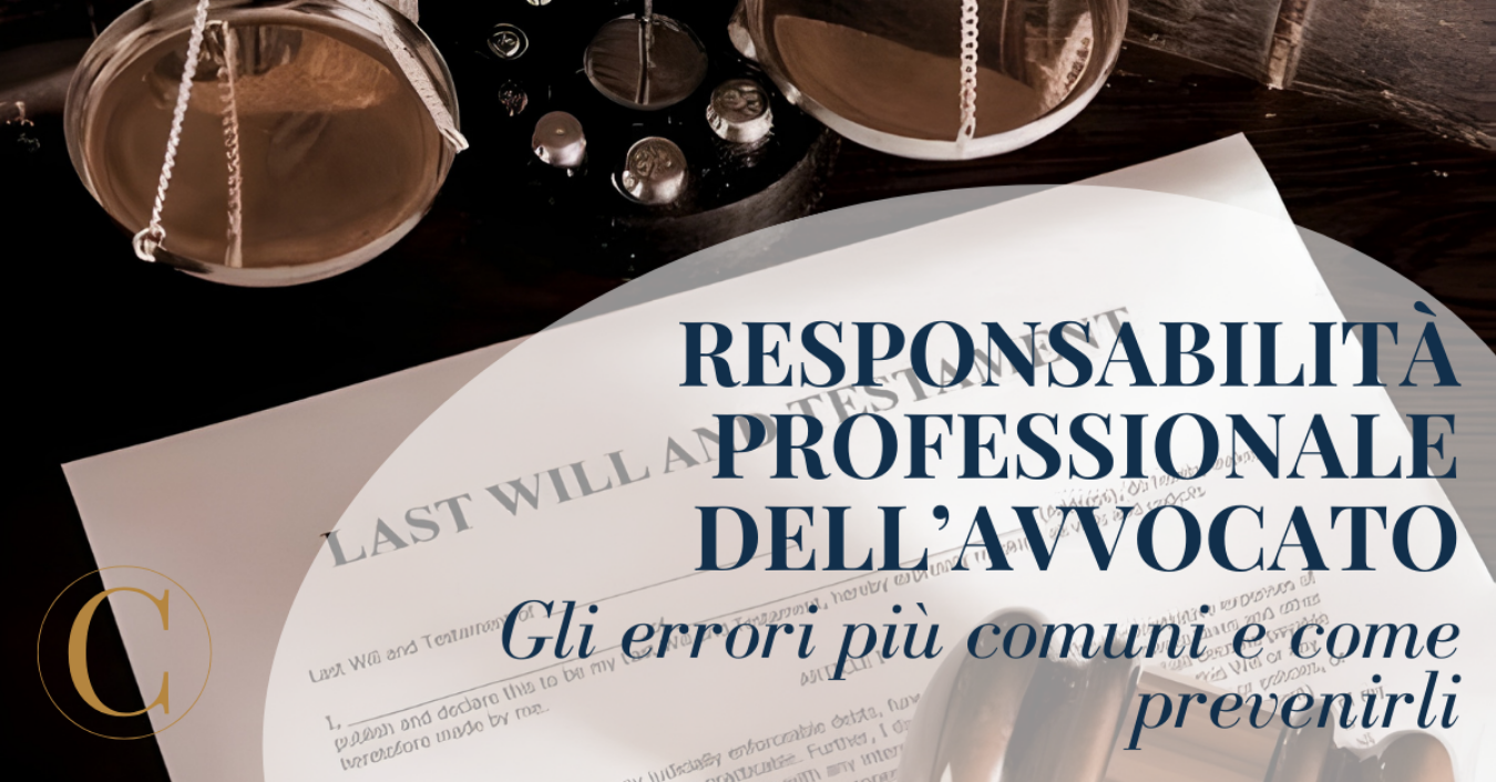 Responsabilità professionale dell'avvocato: errori più comuni e come prevenirli